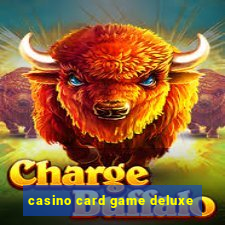 casino card game deluxe