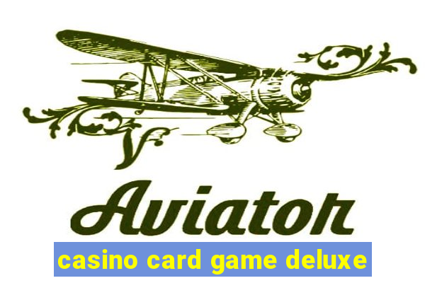 casino card game deluxe