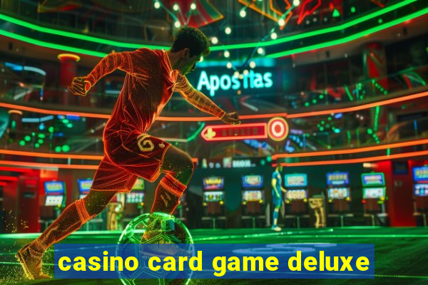 casino card game deluxe