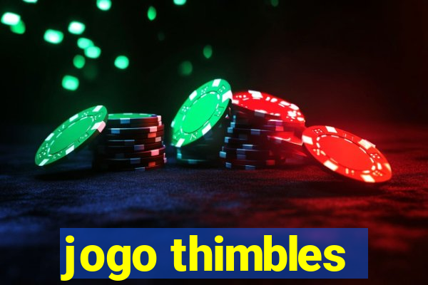 jogo thimbles