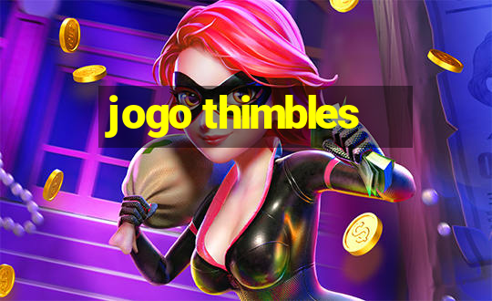 jogo thimbles