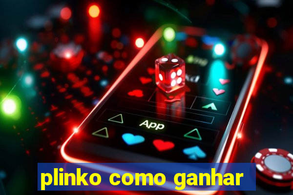 plinko como ganhar