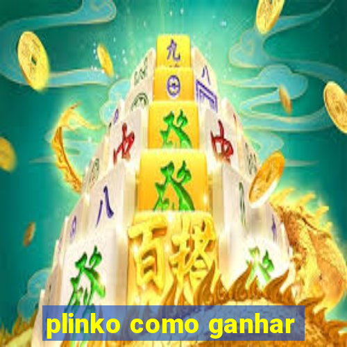 plinko como ganhar