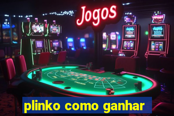 plinko como ganhar