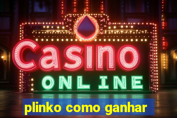 plinko como ganhar