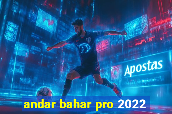 andar bahar pro 2022