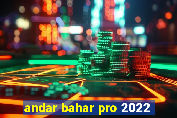 andar bahar pro 2022