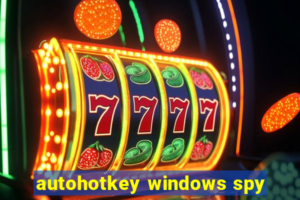 autohotkey windows spy