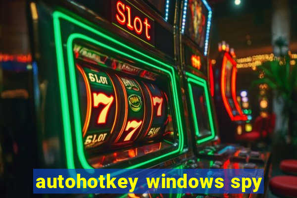 autohotkey windows spy