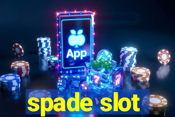 spade slot