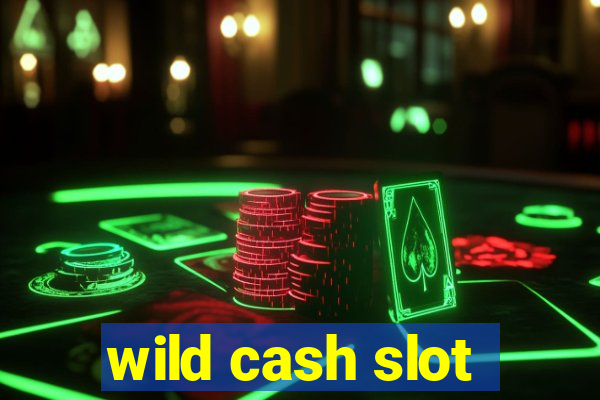 wild cash slot