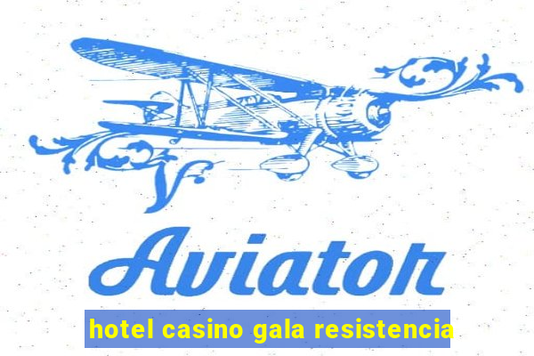 hotel casino gala resistencia