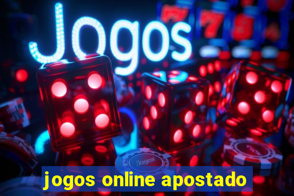 jogos online apostado