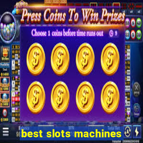 best slots machines