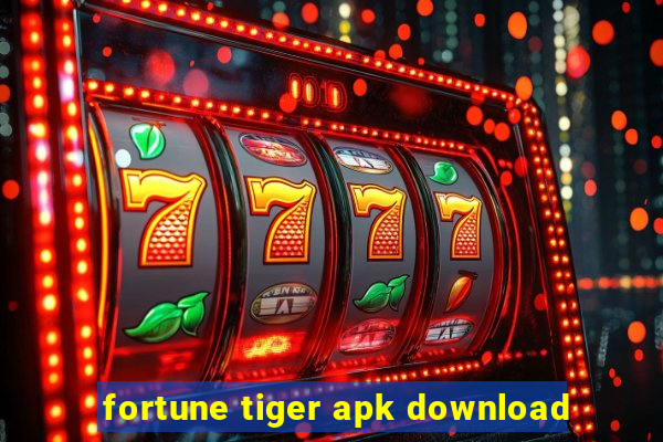 fortune tiger apk download