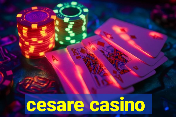 cesare casino