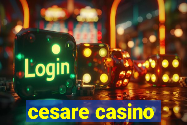 cesare casino