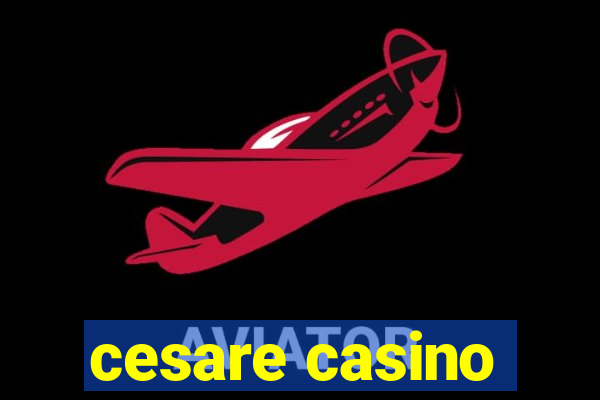 cesare casino