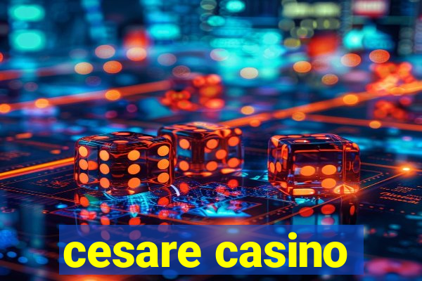 cesare casino