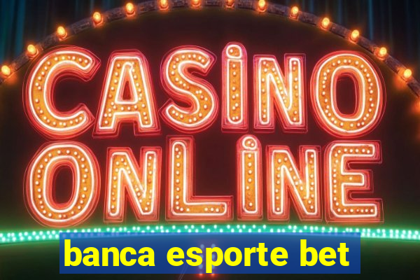 banca esporte bet