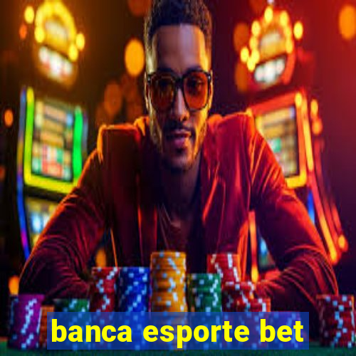 banca esporte bet