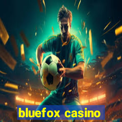 bluefox casino