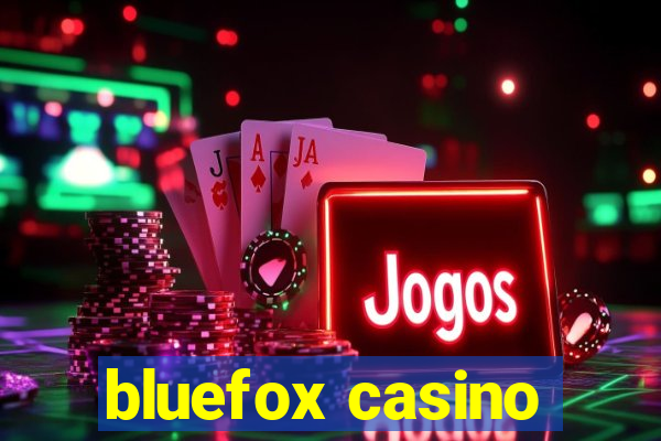 bluefox casino