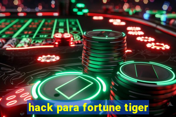 hack para fortune tiger