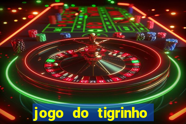 jogo do tigrinho que depositar 1 real