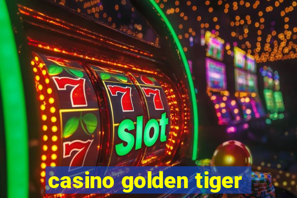 casino golden tiger