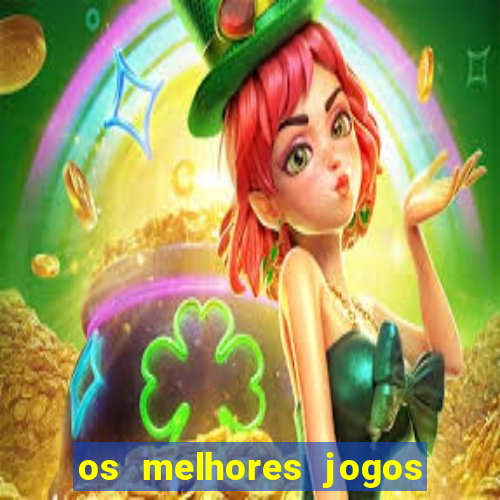 os melhores jogos do momento