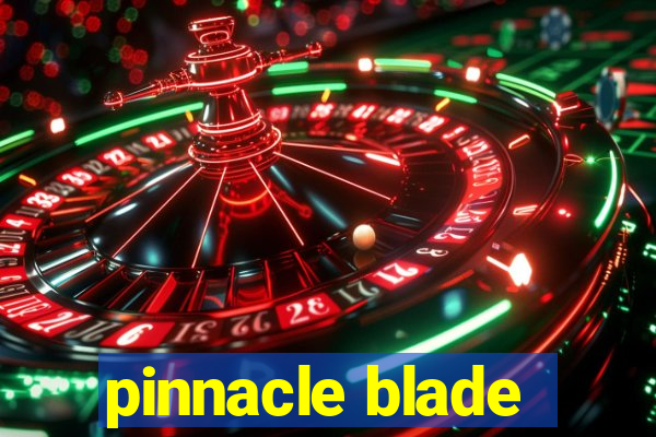 pinnacle blade