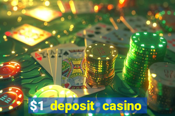 $1 deposit casino bonus casino reviews