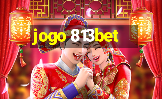 jogo 813bet