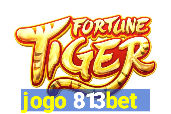 jogo 813bet