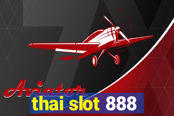 thai slot 888