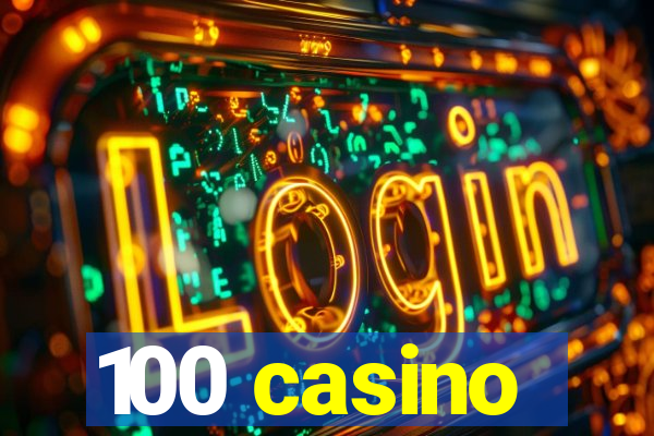 100 casino