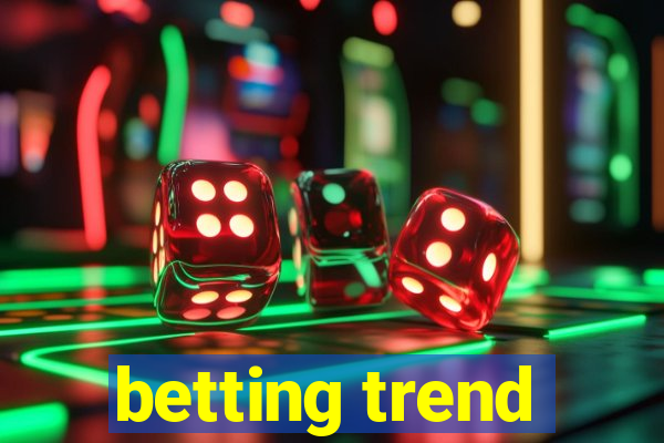 betting trend