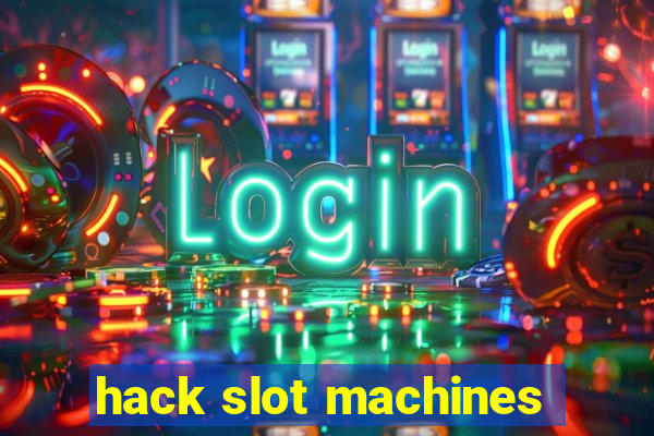 hack slot machines