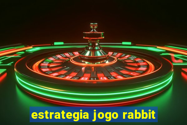 estrategia jogo rabbit