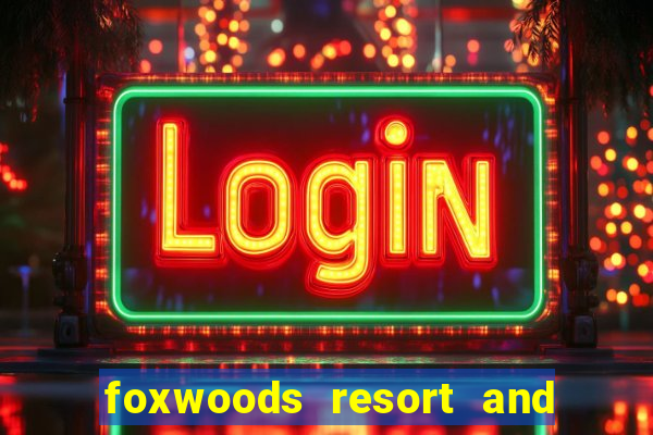 foxwoods resort and casino hotel