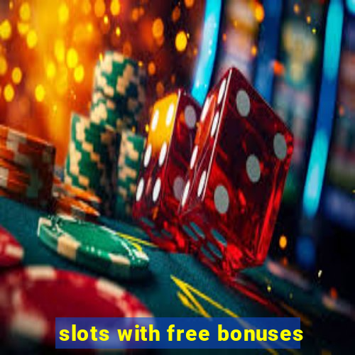 slots with free bonuses