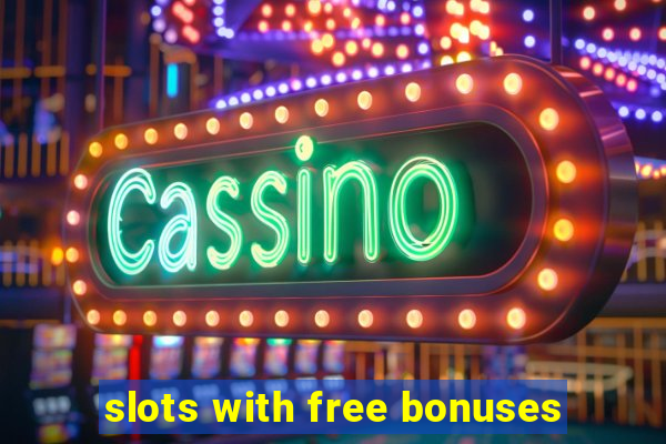 slots with free bonuses