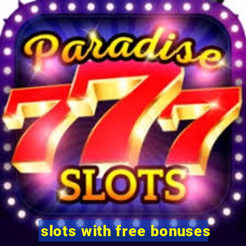 slots with free bonuses