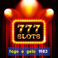 fogo e gelo 1983 dublado download