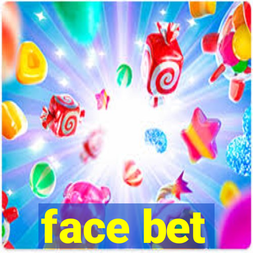 face bet