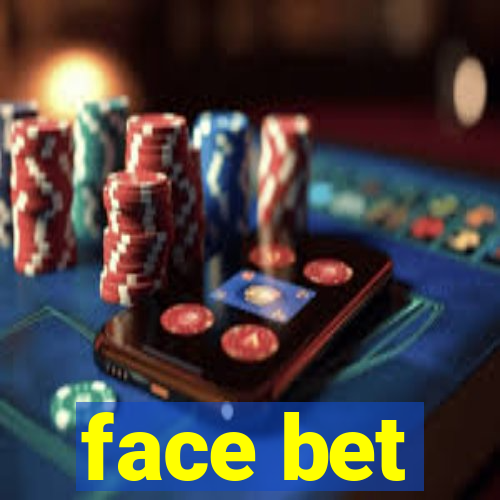 face bet