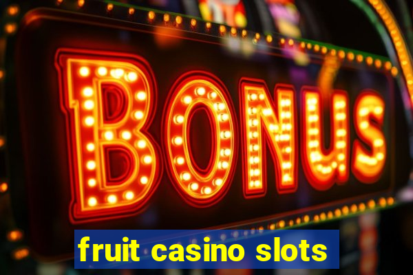 fruit casino slots