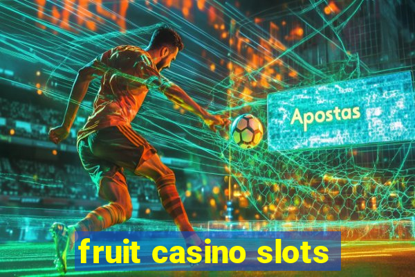 fruit casino slots