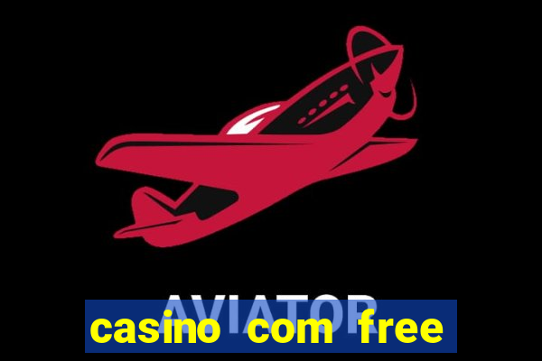 casino com free bonus no deposit